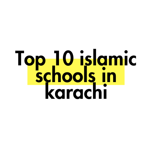 Top 10 islamic schools in karachi